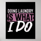 Laundry Is What I Do Funny Cleaning Life Quote ポスター (正面)