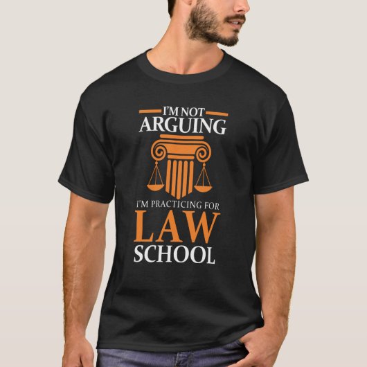 Law Student I'm Not Arguing I'm Practicing For Law Tシャツ (正面)