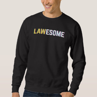 Lawesome Awesome Lawyer Student Attorney スウェットシャツ