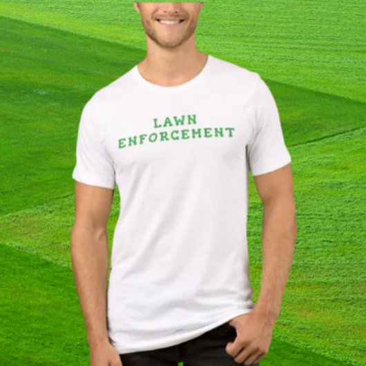 Lawn Enforcement Shirt | Funny Yard Work Humor Tee トライブレンドＴシャツ