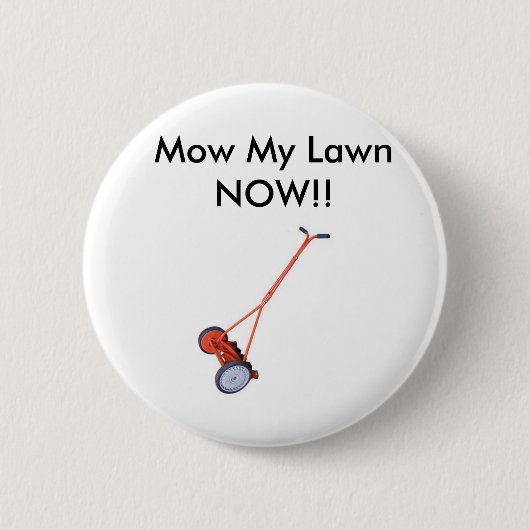 Lawn_Mowerは、私の芝生を今刈ります!! 缶バッジ (正面)