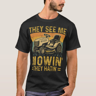 Lawn Mowing Funny See Me Mowing They Hatin Funny G Tシャツ