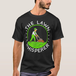 Lawn Whisperer Grass Maintenance Lawn Mowing Tシャツ