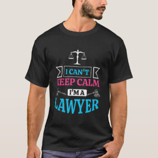 Lawyer Attorney Barrister Law I Can'T Keep Calm Tシャツ