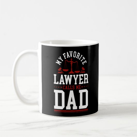 Lawyer Law Student My Favorite Lawyer Calls Me Dad コーヒーマグカップ (左)