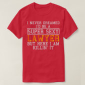 Lawyer Never Dreamed Funny Attorney Tシャツ (デザイン正面)