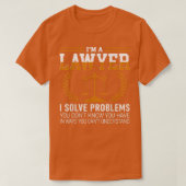 Lawyer Tee I'm A Lawyer I Solve Problems Tシャツ (デザイン正面)