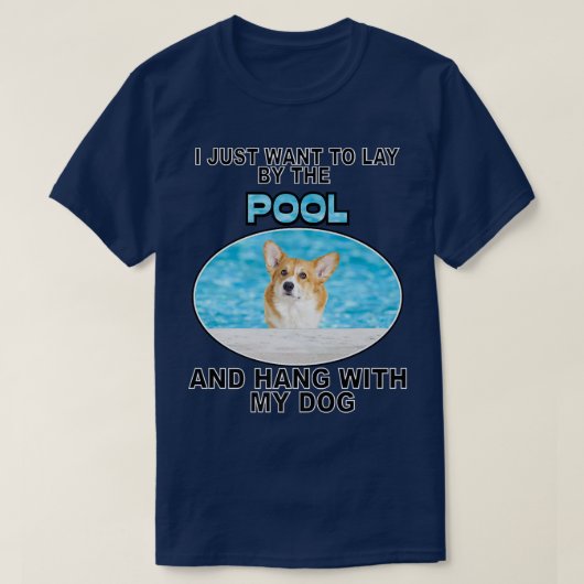 Lay By Pool & Hang W Corgi692 Tシャツ (デザイン正面)