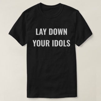 Lay Down Your Idols Men's T-Shirt Tシャツ