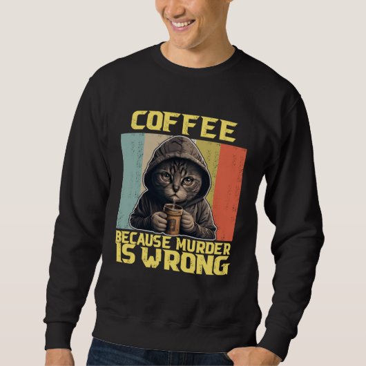 lazy cat coffee because is wrong kitty スウェットシャツ (正面)