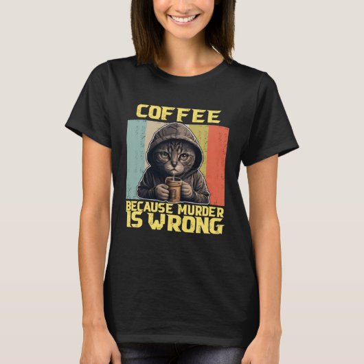 lazy cat coffee because is wrong kitty tシャツ (正面)