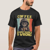 lazy cat coffee because is wrong kitty tシャツ (正面)