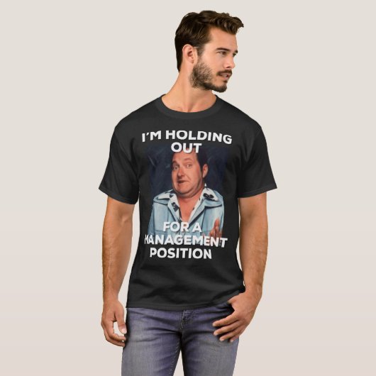 lazy Cousin Eddie holding out for management funny Tシャツ (正面フル)
