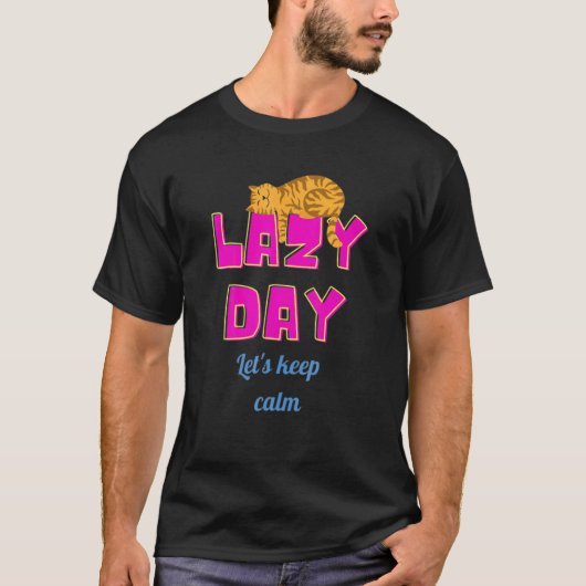Lazy Day Let S Keep Calm Cat Tシャツ (正面)