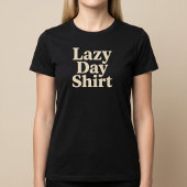 Lazy Day Shirt Comfy Tシャツ