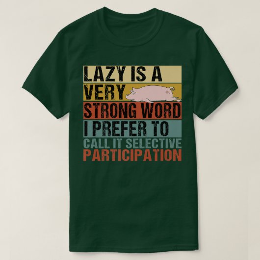 Lazy is A Very Strong Word Funny Pig Sleeping Prem Tシャツ (デザイン正面)