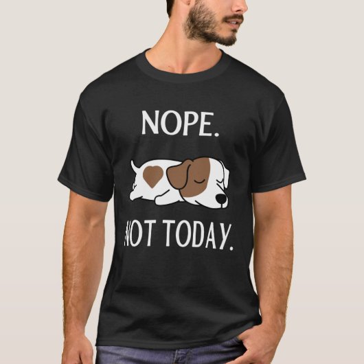 Lazy jack russell terrier Nop Not Today Tシャツ (正面)