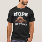 Lazy Newfoundland Dog Nope Not Today Tシャツ (正面)