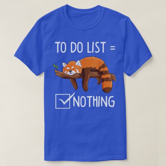 Lazy Red Pandaおもしろい To do list1 Tシャツ (デザイン正面)