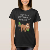 Lazy Rule Can't Reach It Don't Need It Lazy Sloth Tシャツ (正面)