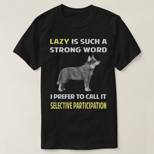 Lazy Selective Participation Australian Catcle Dog Tシャツ (デザイン正面)
