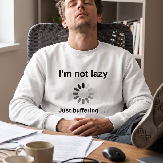 Lazy Weekend Sweatshirt - Just Buffering Joke スウェットシャツ