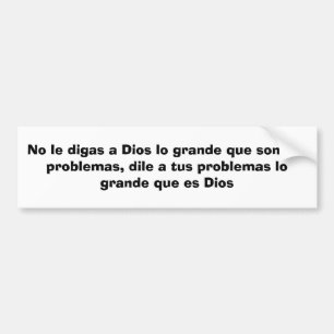 le無しdigas Diosのloのグランデqueの息子のtusのproblemas バンパーステッカー