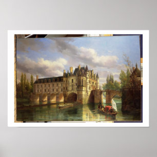Le Chateau de Chenonceau 1843年(キャンバスの油) ポスター