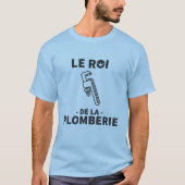 Le roi de la plomberie tシャツ (正面)