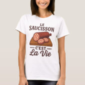 Le Saucisson Cest La Vie Tシャツ (正面)