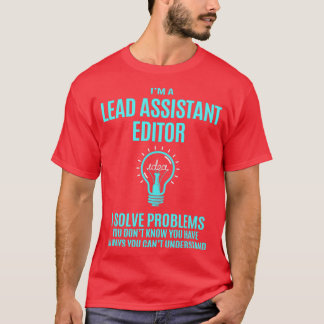 Lead Assistant Editor I Solve Problems Job Gift Tシャツ