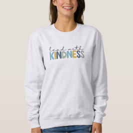 Lead with Kindness Nurse Apparel スウェットシャツ