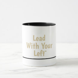 Lead With Your Left - Ceramic Mug w/Black Accents マグカップ