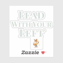 Lead With Your 'Lefty' - Die Cut Sticker シール