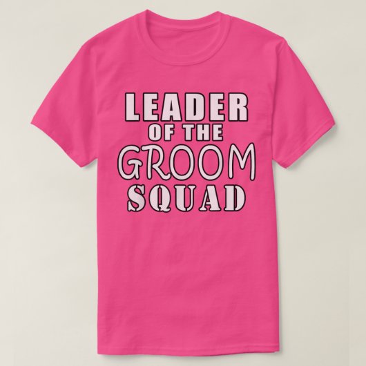 Leader Of The Groom Squad Funny Wedding  Tシャツ (デザイン正面)