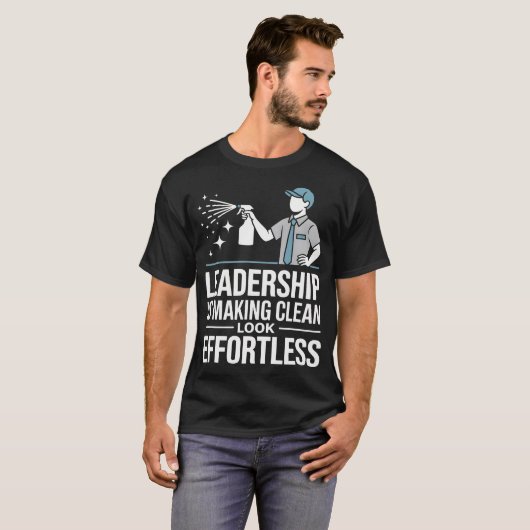 Leadership Is Making Clean Look Effortless Houseke Tシャツ (正面フル)
