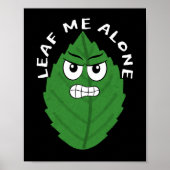 Leaf Me Alone - 怒 Leaf Art ポスター (正面)