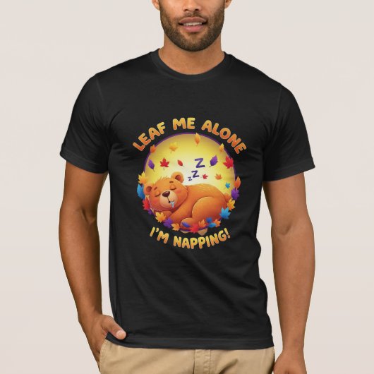 Leaf Me Alone I'm Napping - Sleeping Bear Pun Tシャツ (正面)