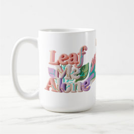 Leaf Me Alone Punny 3D Text コーヒーマグカップ