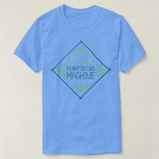 Lean, Green, Plant Eating Machine Vegetarian Funn Tシャツ (デザイン正面)
