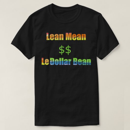 Lean Mean Le Dollar Bean funny le$bean gay pride d Tシャツ (デザイン正面)