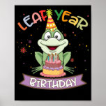 Leap Year Birthday Gift February Leap Day ポスター<br><div class="desc">Funny Leap Year Birthday Gift February 29th Leap Day Frog</div>