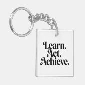 "Learn. Act. Achieve." - Art Typographique Minimal キーホルダー (正面左)