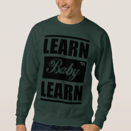 Learn Baby Learn SweatShirt スウェットシャツ