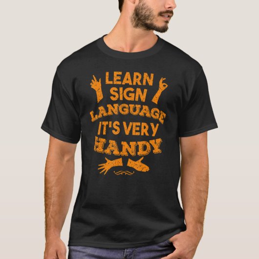 Learn Sign Language It's Very Handy Deaf 1 Tシャツ (正面)