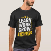 Learn Work Grow Level Up Motivational Growth Insra Tシャツ (正面)