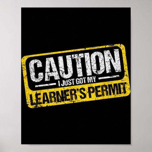 Learner's Permit New Driver Shirt Caution Just Got ポスター (正面)