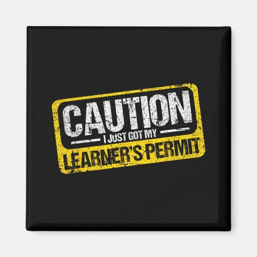 Learner's Permit New Driver Shirt Caution Just Got マグネット (正面)