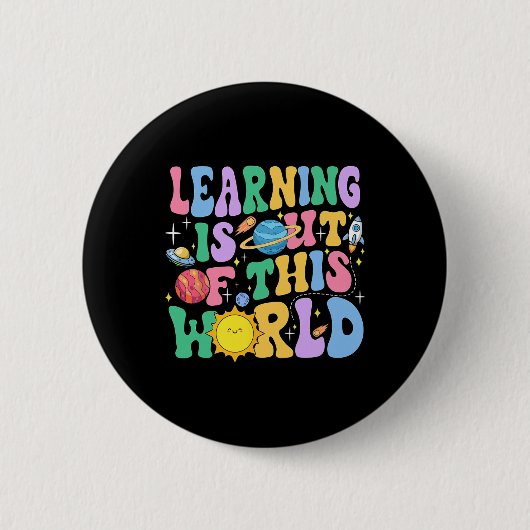 Learning Is Out Of This World Solar System Science 缶バッジ (正面)