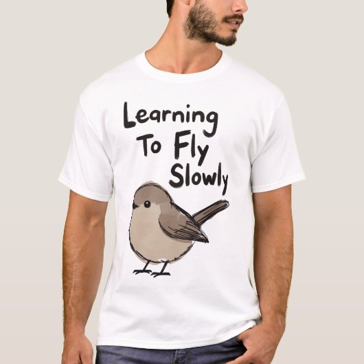 Learning To Fly Slowly Bird Tシャツ (正面)